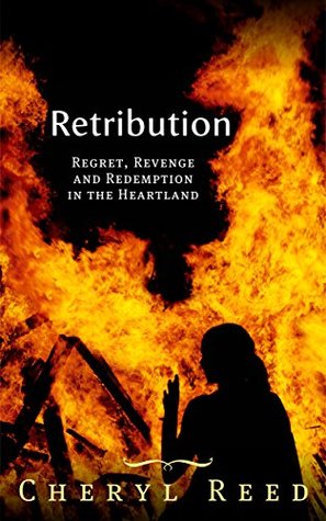 Read Retribution: Regret, Revenge and Redemption in the Heartland (A Heartland saga Book 1) - Cheryl Reed file in ePub