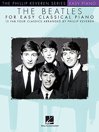 Read The Beatles for Easy Classical Piano (The Phillip Keveren Series Easy Piano) - Paul McCartney file in PDF