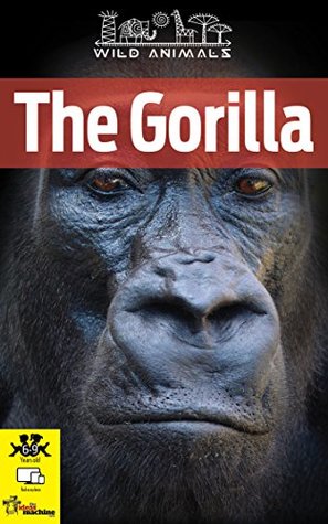 Read online The Gorilla: Children's book of images and interesting facts of the impressive gorillas (Wild Animals 1) - Linda Gutierrez file in ePub