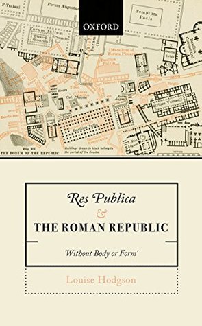Read Res Publica and the Roman Republic: 'Without Body or Form' - Louise Hodgson file in PDF