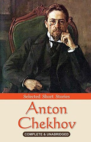 Read Anton Chekhov: Selected Short Stories (Complete & Unabridged) - Anton Chekhov | ePub