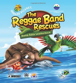 Read The Reggae Band Rescues Mama Edda Leatherback (Reggae Pickney Series, Volume 2) - Karen McDonald Gayle file in PDF