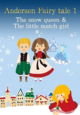 Read online Andersen Fairy tale 1(The snow queen & The little match girl) original illustrations. - Hans Christian Andersen file in PDF