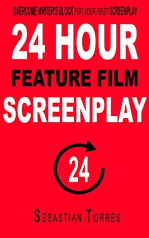 Read Screenwriting: 24 Hour Feature Film Screenplay. Writing skill tool set to improve your chances.: Overcome Writer's Block for Your First Feature Film Screenplay  Television, Structure, Write faster Book 1) - Sebastián Torres | PDF