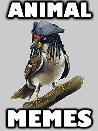 Download Animal Memes: Ultimate Funny Animal Memes & Jokes 2017 - Memes for Kids, Memes Free, Roblox Memes, Five Nights at Freddys, Harry Potter Memes, Memes Xl - Memes | PDF