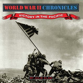Read online World War II Chronicles, Victory in the Pacific - Julie Klam | PDF