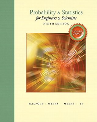 Read online Probability & Statistics for Engineers & Scientists, MyStatLab Update with MyStatLab plus Pearson eText -- Access Card Package (9th Edition) - Ronald E. Walpole | ePub