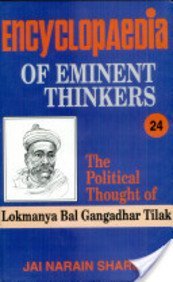Read online The Political Thought of Lokmanya Bal Gangadhar Tilak (Encyclopaedia of Eminent Thinkers Vol 24) (Encyclopaedia Eminent Thinkers) - Jai Narain Sharma | PDF