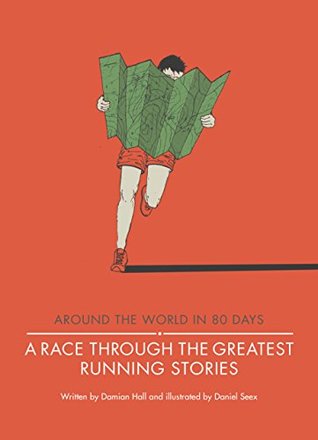 Read A Race Through the Greatest Running Stories (Around the World in 80 Days) - Damian Hall file in PDF
