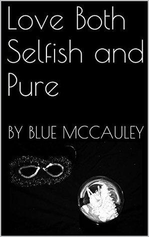 Read Love Both Selfish and Pure: The story of the Black Swan - Blue McCauley file in ePub