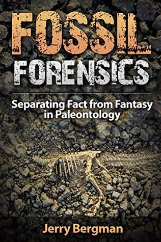 Download Fossil Forensics: Separating Fact from Fantasy in Paleontology - Jerry Bergman file in PDF