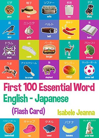 Read online First 100 Essential Words English - Japanese (Flash Card Version) - Isabelle Jeanna | PDF