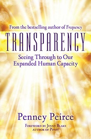 Download Transparency: Seeing Through to Our Expanded Human Capacity - Penney Peirce file in PDF