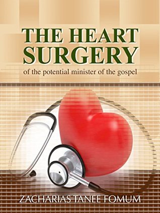 Download The Heart Surgery of The Potential Minister of The Gospel - Zacharias Tanee Fomum file in ePub