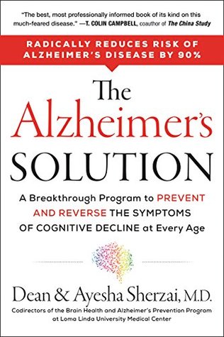 Read online The Alzheimer's Solution: A Breakthrough Program to Prevent and Reverse the Symptoms of Cognitive Decline at Every Age - Dean Sherzai | ePub