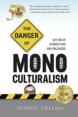 Read online The Danger Of Monoculturalism In The XXI Century - Sunday Adelaja file in ePub