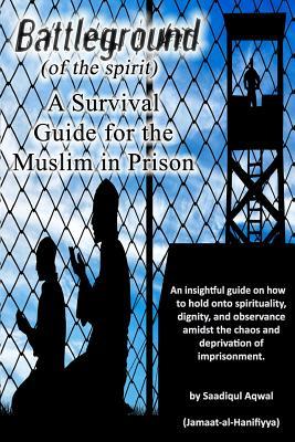 Read Battleground: A Survival Guide for the Muslim in Prison - Saadiqul Aqwal | ePub