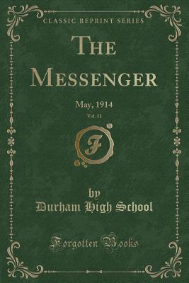 Read The Messenger, Vol. 11: May, 1914 (Classic Reprint) - Durham High School | PDF