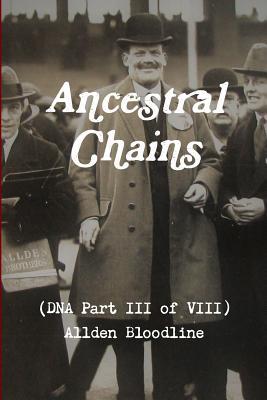 Download Ancestral Chains (DNA Part III of VIII) Allden Bloodline - Mark D Bishop | PDF