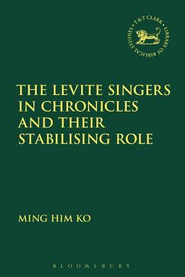 Read The Levite Singers in Chronicles and Their Stabilising Role - Ming Him Ko | PDF