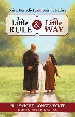 Read St Benedict and St Therese: The Little Rule and the Little Way - Fr Dwight Longenecker file in PDF