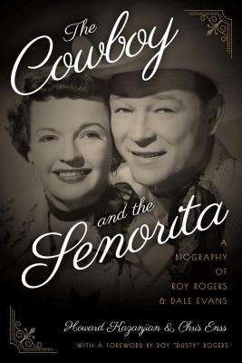 Read The Cowboy and the Senorita: A Biography of Roy Rogers and Dale Evans - Chris Enss | PDF