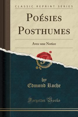 Read Po�sies Posthumes: Avec Une Notice (Classic Reprint) - Edmond Roche file in ePub