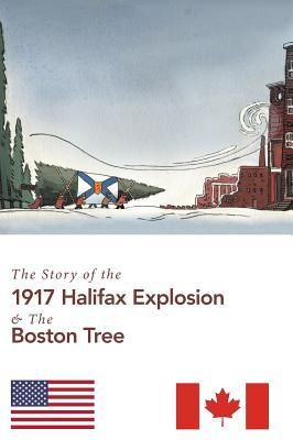 Read The Story of the 1917 Halifax Explosion and the Boston Tree - Suzanne Pasternak | PDF