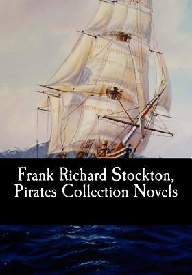 Read Frank Richard Stockton, Pirates Collection Novels - Frank R. Stockton file in PDF