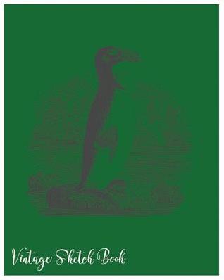 Read Vintage Sketch Book: Vintage Sketch Book: Large 8 X 10 Blank, Unlined, Freely to Write on for Everyone ( Men, Women, Girls, Boys, Adult, Children. Enjoy Yourself by Writing with 100 Pages ( Splendid Blank Journals) - NOT A BOOK | PDF