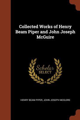 Read online Collected Works of Henry Beam Piper and John Joseph McGuire - H. Beam Piper | PDF