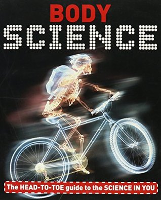 Download Body Science - The HEAD-TO-TOE Guide to the SCIENCE IN YOU - DK Publishing file in PDF