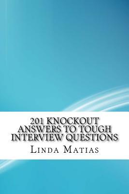 Download 201 Knockout Answers to Tough Interview Questions - Linda Matias | ePub