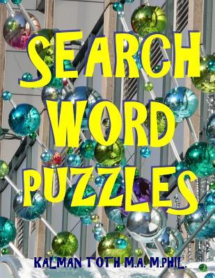 Download Search Word Puzzles: 133 Large Print Themed Word Search Puzzles - Kalman Toth M a M Phil | PDF