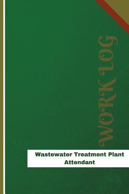 Read online Wastewater Treatment Plant Attendant Work Log: Work Journal, Work Diary, Log - 126 pages, 6 x 9 inches - Orange Logs | ePub