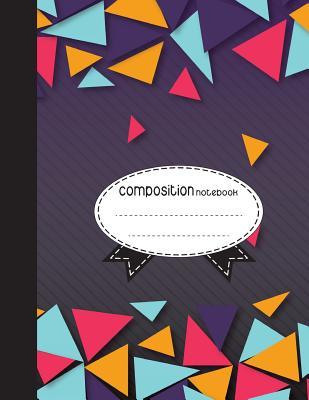 Read online Composition Notebook, 8.5 X 11, 110 Pages: Colorful-Triangles: (School Notebooks) - NOT A BOOK | ePub