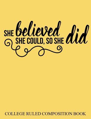 Read online College Ruled Composition Book Yellow She Believed She Could So She Did - Charlotte K. Devost file in PDF
