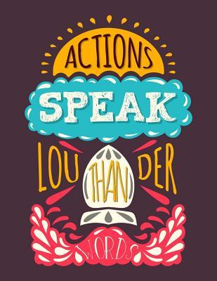 Read online Actions Speak Louder Than Words (Inspirational Journal, Diary, Notebook): Motivation and Inspirational Journal Book with Coloring Pages Inside Gifts for Men/Women/Teens/Seniors - NOT A BOOK | PDF