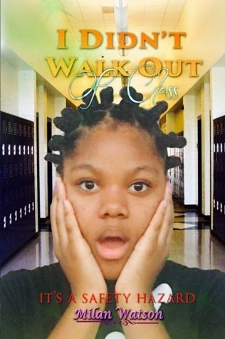 Read I Didn't Walk Out of Class: It's a Safety Hazard - Milan Watson | PDF