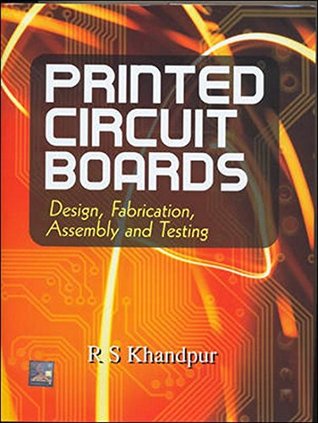 Read online [  PRINTED CIRCUIT BOARDS: DESIGN, FABRICATION, AND ASSEMBLY (MCGRAW-HILL ELECTRONIC ENGINEERING)  ] by Khandpur, Raghbir Singh (AUTHOR) Sep-01-2005 [ Hardcover ] - R S Khandpur file in PDF