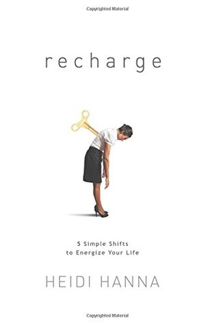Read online Recharge: 5 Simple Shifts to Energize Your Life - Heidi Hanna file in PDF