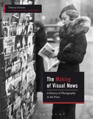 Read online The Making of Visual News: A History of Photography in the Press - Thierry Gervais file in PDF