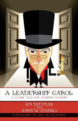 Download A Leadership Carol: A Classic Tale for Modern Leaders - Jim Dittmar file in ePub