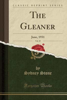 Download The Gleaner, Vol. 35: June, 1931 (Classic Reprint) - Sydney Stone file in ePub