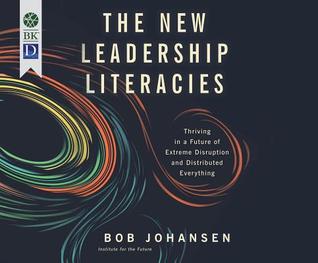 Download The New Leadership Literacies: Thriving in a Future of Extreme Disruption and Distributed Everything - Bob Johansen | ePub