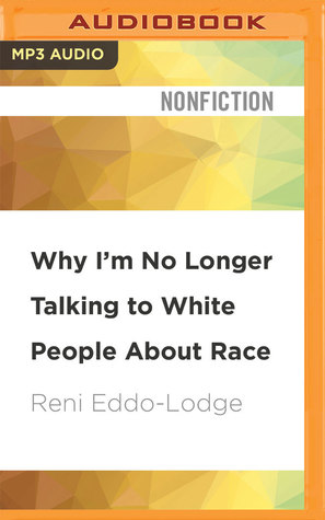 Read online Why I'm No Longer Talking to White People About Race - Reni Eddo-Lodge | PDF