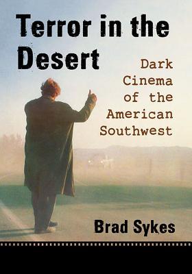 Download Terror in the Desert: Dark Cinema of the American Southwest - Brad Sykes | PDF