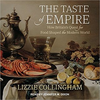 Read The Taste of Empire: How Britain's Quest for Food Shaped the Modern World - Lizzie Collingham | ePub