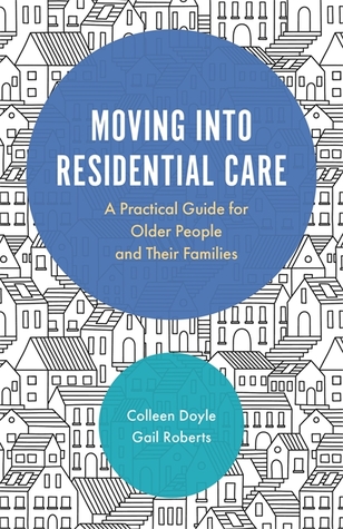 Read online Moving into Residential Care: A Practical Guide for Older People and Their Families - Colleen Doyle | ePub