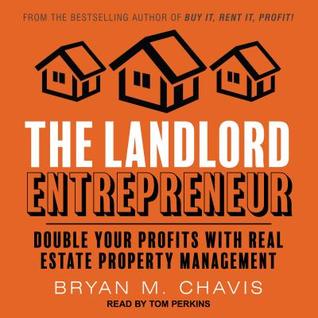 Download The Landlord Entrepreneur: Double Your Profits with Real Estate Property Management - Bryan M. Chavis file in PDF